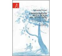 L' insegnamento nella Sicilia del Settecento. Giovanni Agostino De Cosmi e le Scuole Normali