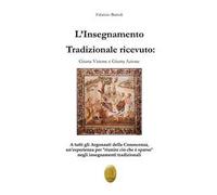 L'insegnamento tradizionale ricevuto. Giusta visione e giusta azione. Nuova ediz.