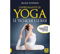 L'insegnante di yoga. Le tecniche e le basi (Vol. 1)