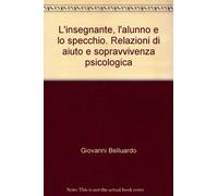 L'insegnante, l'alunno e lo specchio. Relazioni di aiuto e sopravvivenza psicologica