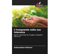 L'insegnante nella sua interezza: Approcci trasformativi per risvegliare l'insegnante che è in noi