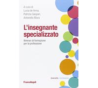L' insegnante specializzato. Itinerari di formazione per la professione