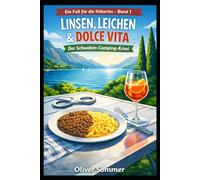 Linsen, Leichen & Dolce Vita: Der Schwaben-Camping-Krimi