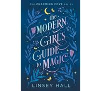 Linsey Hall The Modern Girl's Guide to Magic (Tascabile)