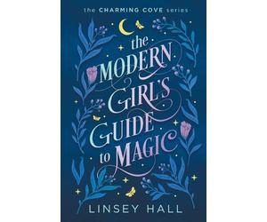 Linsey Hall The Modern Girl's Guide to Magic (Tascabile)