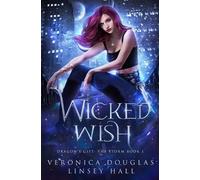 Linsey Hall Veronica Douglas Wicked Wish (Tascabile) Dragon's Gift: The Storm