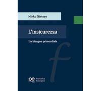 L'insicurezza. Un bisogno primordiale