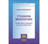 L'insieme multistrato. Gruppi, masse, istituzioni tra caos e psicoanalisi ...