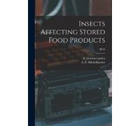 Linsley E Gorton (Earle Go Insects Affecting Stored Food Products; (Tascabile)