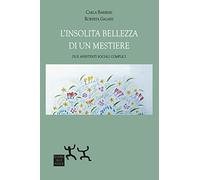 L'insolita bellezza di un mestiere. Due assistenti sociali complici