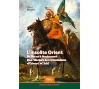 L'insolite Orient. De Nerval à Maupassant. Une relecture de «L'orientalisme» d'Edward W. Saïd