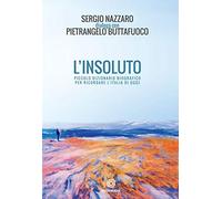 L' insoluto. Piccolo dizionario biografico per ricordare l'Italia di oggi