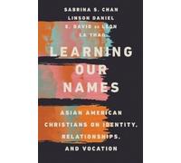 Linson Daniel Sab Learning Our Names - Asian American Christians on (Tascabile)