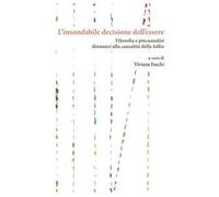 L'insondabile decisione dell’essere. Filosofia e psicoanalisi dinnanzi alla causalità della follia
