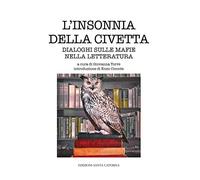 L' insonnia della civetta. Dialoghi sulle mafie nella letteratura