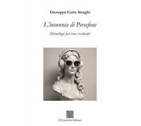 L'insonnia di Persefone. Monologo per voce recitante