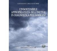 L'insostenibile appropriatezza dell'inutle in diagnostica per immagini