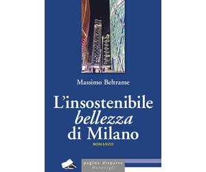 L'insostenibile bellezza di Milano [Paperback] [Jun 10, 2025] Beltrame, Massimo