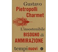 L'insostenibile bisogno di ammirazione
