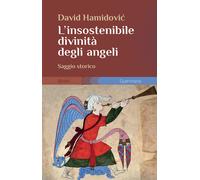 L'insostenibile divinità degli angeli - 2021 - Queriniana (Books)