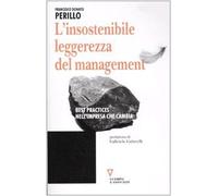 L'insostenibile leggerezza del management. Best practices nell'impresa che cambia