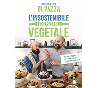 L'insostenibile leggerezza del vegetale. 80 ricette per chi non vuole la solita minestra