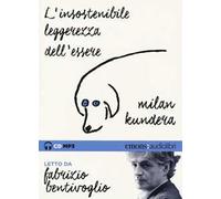 L'insostenibile leggerezza dell'essere letto da Fabrizio Bentivoglio. Audiolibro. CD Audio formato MP3. Ediz. integrale