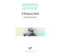 L'instant fatal. précédé de Les ziaux