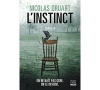 L'Instinct: Le nouveau thriller de Nicolas Druart
