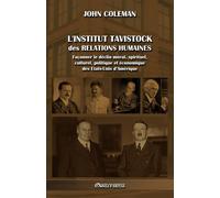L'Institut Tavistock des relations humaines: Façonner le déclin moral, spi...