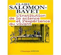 L'institution de la science et l'expérience du vivant: Méthode et expérience à l'Académie royale des sciences 1666-1793