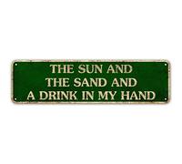 LINStore - Targa decorativa in latta con scritta "The Sun and the Sand and a Drink in My Hand", per casa, piscina, fiume, spiaggia, fattoria, giardino, esterni, divertente, 10,2 x 40,6 cm
