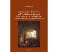 L'instrumentum domesticum dall'erudizione antiquaria alla scienza storico-archeologica. Un'indagine nei periodici francesi di Archeologia dei secoli XVIII e XIX