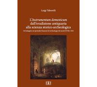 L'instrumentum domesticum dall'erudizione antiquaria alla scienza storico-archeologica. Un'indagine nei periodici francesi di Archeologia dei secoli XVIII e XIX