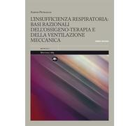 L' insufficienza respiratoria: basi razionali dell'ossigeno-terapia e della ventilazione meccanica