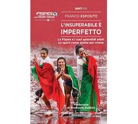 L' insuperabile è imperfetto. La Fispes e i suoi splendidi atleti. Lo sport come spinta per vivere