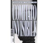 L' insurrezione che viene-Ai nostri amici-Adesso