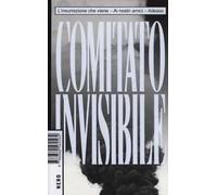 L'insurrezione che viene-Ai nostri amici-Adesso