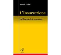 L'Insurrezione. Dell'umanità nascente