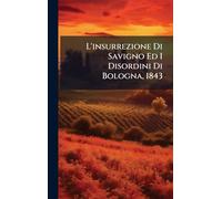 L'insurrezione Di Savigno Ed I Disordini Di Bologna, 1843