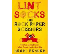 Lint, Socks and Rock Paper Scissors: Strange Competitions: Where Passion Meets Absurdity