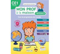 L'intégrale CE1 Mon prof à la maison: Tout le programme de l'année