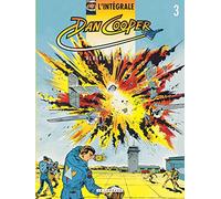 L'Integrale Dan Cooper Tome 3 : Coup D'Audace. L'Escadrille Des Jaguars. Le Secret De Dan Cooper