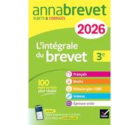 L'intégrale du brevet 3e: toutes les matières des épreuves écrites et l'épreuve orale
