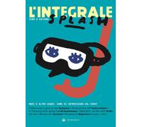 L'Integrale. Vol. 8: Splash - 2024 - Iperborea (L'Integrale)