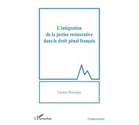 L'intégration de la justice restaurative dans le droit pénal français