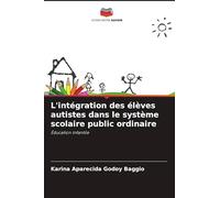 L'intégration des élèves autistes dans le système scolaire public ordinaire: Éducation infantile