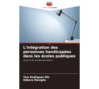 L'intégration des personnes handicapées dans les écoles publiques: Le point de vue des éducateurs