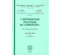 L'intégration politique au Cameroun: Une analyse centre-périphérie: 49