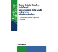 L'integrazione della salute e sicurezza a livello aziendale. Il ruolo dei meccanismi di gestione e controllo